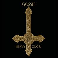Gossip - Heavy Cross