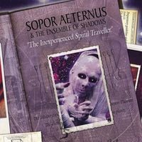Sopor Aeternus & The Ensemble Of Shadows - The Inexperienced Spiral Traveller (aus dem Scho&szlig; der H&ouml;lle ward geboren die Totensonne)