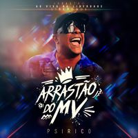 Psirico - Arrast&atilde;o do Mv - Ao Vivo na Liberdade