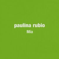 Paulina Rubio - Mia
