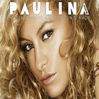 Paulina Rubio - Me Siento Mucho Mas Fuerte Sin Tu Amor