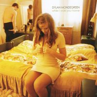Dylan Mondegreen - While I Walk You Home