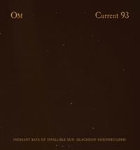 Om & Current 93 - Inerrant Rays of Infallible Sun (Blackship Shrinebuilder)