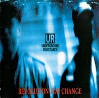 Underground Resistance - Revolution For Change