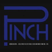 Pinch - Missing in Action: A Collection of Selected Tracks, B-Sides and Remixes, 2006-2010