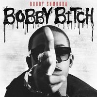 Bobby Shmurda - Bobby Bitch