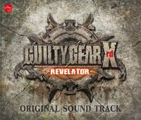 Daisuke Ishiwatari - GUILTY GEAR Xrd -REVELATOR- ORIGINAL SOUNDTRACK [OST]