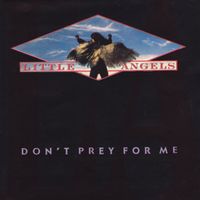 Little Angels - Don't Prey For Me