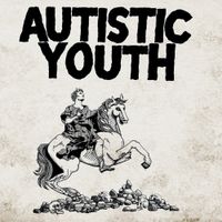 Autistic Youth - Nonage