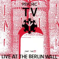 Psychic TV - Live at the Berlin Wall Part Two