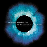 Oslo Philharmonic Orchestra / John Storgårds - Per N&oslash;rg&aring;rd: Symphonies Nos. 2 & 6