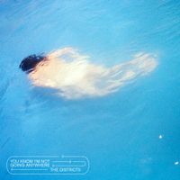 The Districts - You Know I'm Not Going Anywhere
