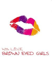Brown Eyed Girls - With L.O.V.E