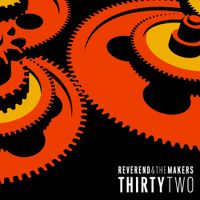 Reverend and the Makers - Thirtytwo