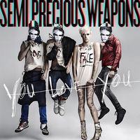Semi Precious Weapons - You Love You