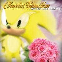 Charles Hamilton - Well Isn't This Awkward...