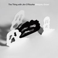 The Thing / Jim O'Rourke - Shinjuku Growl