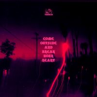 Terror Jr - Come Outside and Break Your Heart