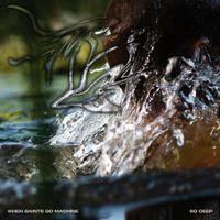 When Saints Go Machine - SO DEEP