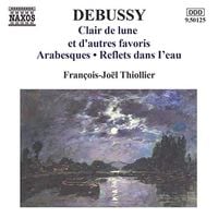 Fran&ccedil;ois-Jo&euml;l Thiollier - Debussy: Clair de lune et d'autres favoris