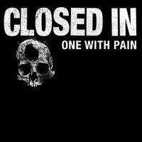 Closed In - One With Pain