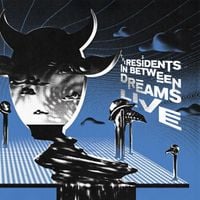 The Residents - In Between Dreams