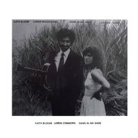 Kath Bloom & Loren Connors - Sand in My Shoe