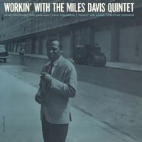 Miles Davis - Workin' With The Miles Davis Quintet