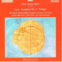 The Danish National Radio Symphony Orchestra And Choir / Herbert Blomstedt / Tamás Vetö / Jan Lath - Per N&oslash;rg&aring;rd: Luna; Symphony No. 3; Twilight
