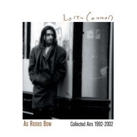 Loren MazzaCane Connors - As Roses Bow: Collected Airs 1992-2002