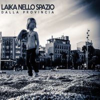 Laika Nello Spazio - Dalla Provincia
