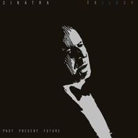 Frank Sinatra - Trilogy: Past Present Future