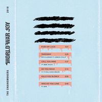 The Chainsmokers - World War Joy... Push My Luck