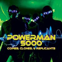 Powerman 5000 - Copies, Clones and Replicants