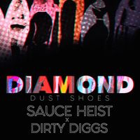 Sauce Heist & DirtyDiggs - Diamond Dust Shoes