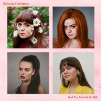 Blossom Caldarone - Not My Stories To Tell