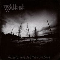 Walknut - Graveforests and Their Shadows
