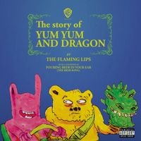 The Flaming Lips - The Story of Yum Yum and Dragon