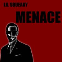 Lil Squeaky - Menace