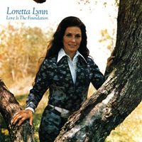 Loretta Lynn - Love Is the Foundation