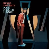 Pierre Lapointe - Pour d&eacute;jouer l'ennui