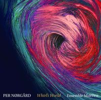 Ensemble MidtVest - Per N&oslash;rg&aring;rd: Whirl's World