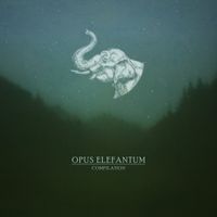 Various Artists - Opus Elefantum Compilation I: Nature & Cosmos