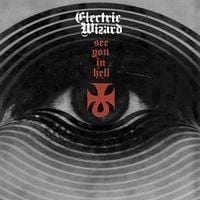 Electric Wizard - See You in Hell
