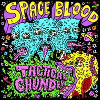 Space Blood - Tactical Chunder