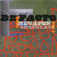 De Facto - Megaton Shotblast