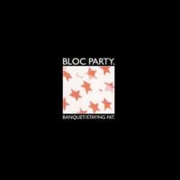 Bloc Party - Banquet