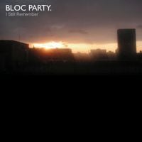 Bloc Party - I Still Remember
