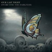 Our Last Night - Overcome the Darkness