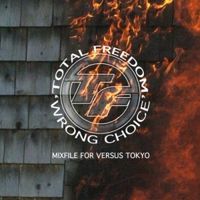 Total Freedom - Wrong Choice Mixfile for Versus Tokyo